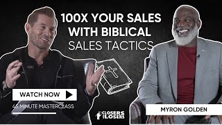 Why Biblical Sales Beats Traditional Selling with Myron Golden | Ep. 362