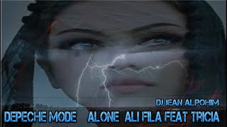 Depeche Mode -  Alone  Ali Fila feat Tricia    * Trance mix Dj Jean Alpohim *