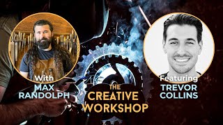 Trevor Collins The Creative Workshop With Max Randolph Episode 6