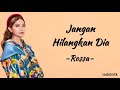 Rossa - Jangan Hilangkan Dia | Lirik Lagu