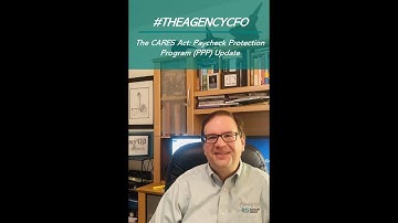 The Agency CFO | The CARES Act: Paycheck Protection Program (PPP) Update