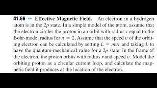 Effective Magnetic Field. An electron in a hydrogenatom is in the 2 state. In a simple model of the