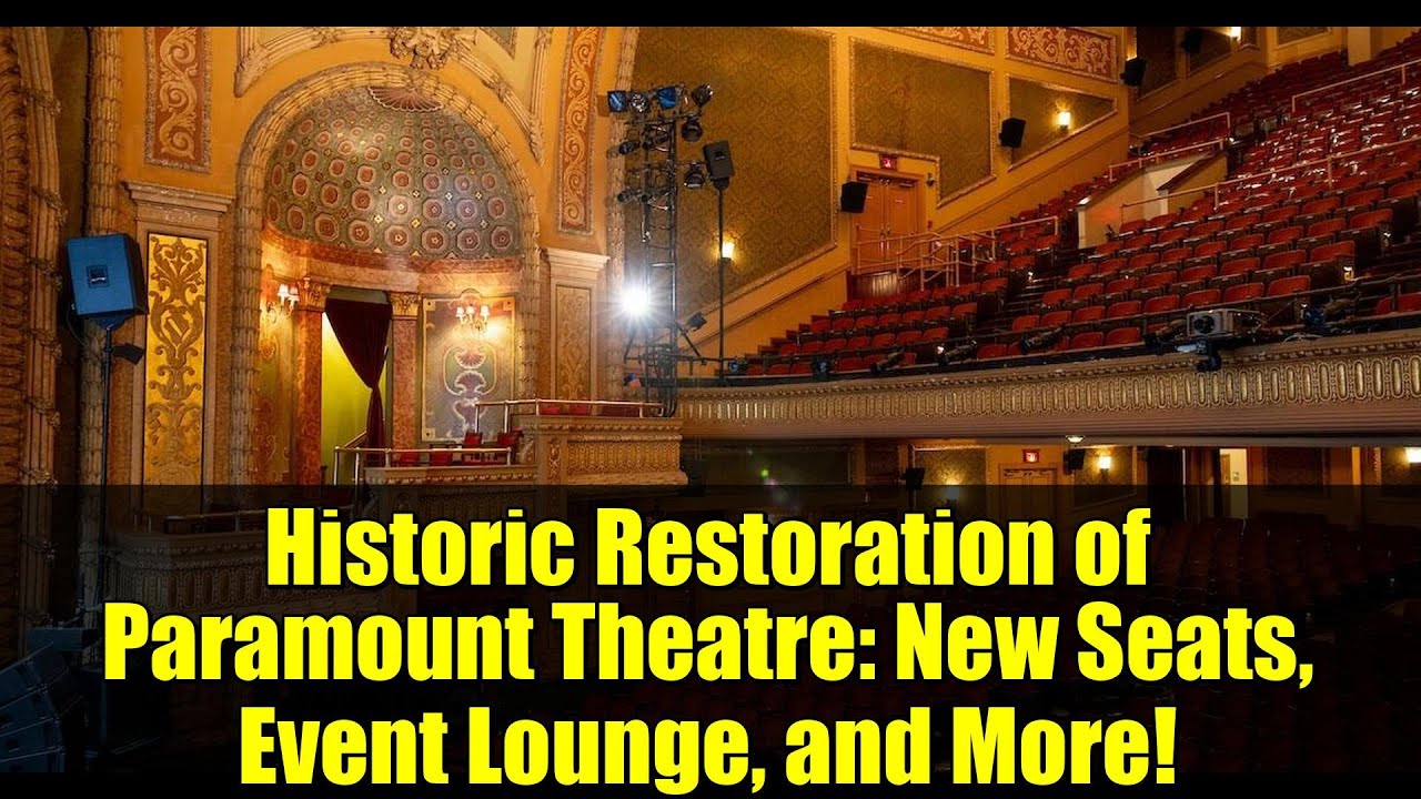 Historic Restoration of Paramount Theatre: New Seats, Event Lounge, and More!