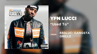 Смотреть клип Yfn Lucci - Used To [Official Audio]