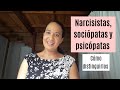 Narcisistas, sociópatas y psicópatas: cómo distinguirlos.