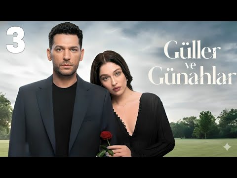 مسلسل ورود و ذنوب الحلقة 3 مترجم للعربية تركي
