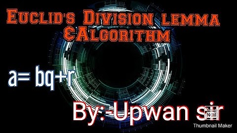 Lecture on  Euclid Division Lemma -  Euclid