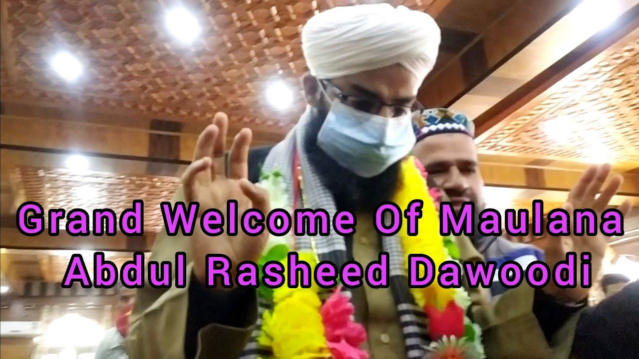 Grand Welcome of Maulana Abdul Rasheed Dawoodi Sahab At Maloora HMT ...