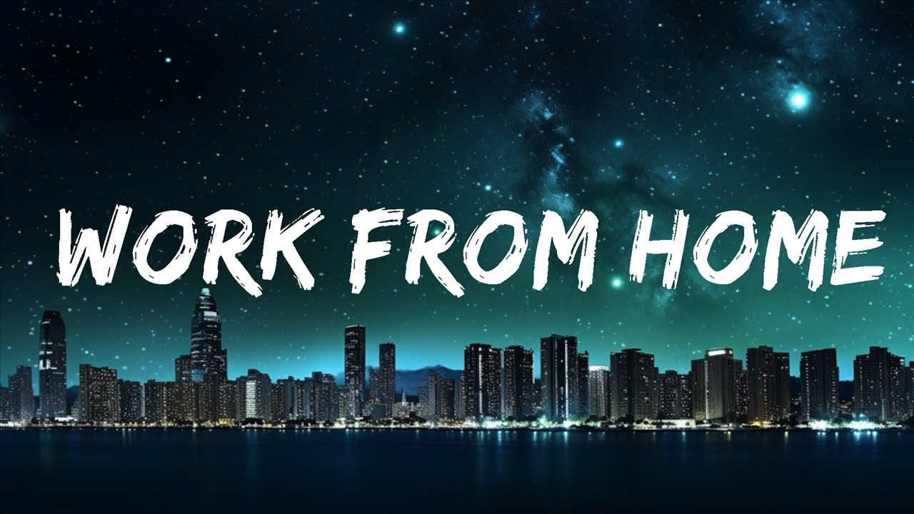 1 Hour | Fifth Harmony - Work from Home (Lyrics) ft. Ty Dolla $ign