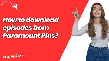 How to download episodes from Paramount Plus ? - Step by Step