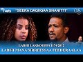 Labsii Mana Sirreessaa Feederaalaa Lakkoofsa 1174 2012 Haqa Ep 08 ArtsTvWorld Labsii Mana Sirreessaa Feederaalaa Lakkoofsa 1174 2012 Haqa Ep 08 ArtsTvWorld
