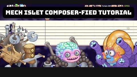 My Singing Monsters Mech Islet Composer-fied Tutorial! (3K Sub Special!)