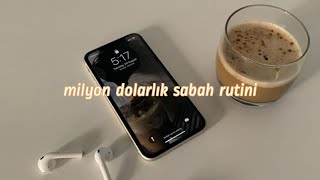 milyon dolarlık sabah rutini♤