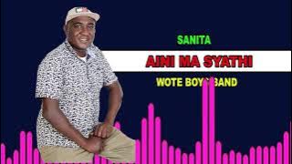 AINI MA SYATHI  AUDIO BY SANITA WOTE