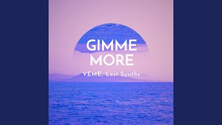 Gimme More - VEME, Lost Synths
