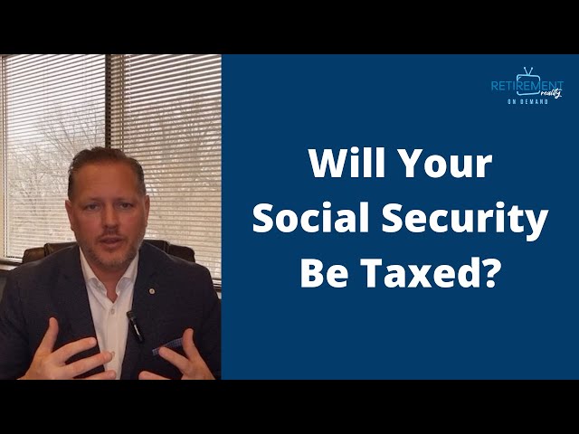 Will Your Social Security Be Taxed?