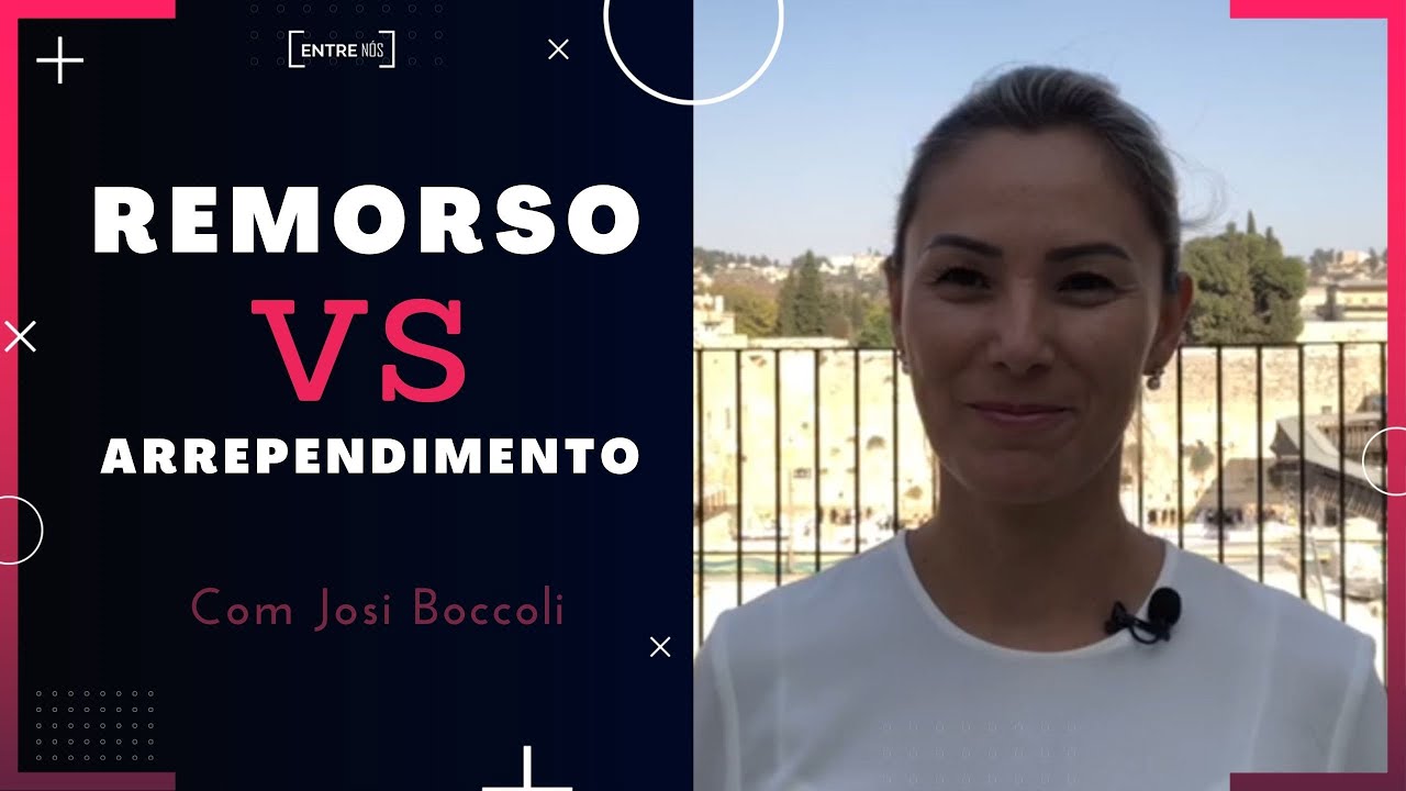 Remorso VS Arrependimento / Josi Boccoli