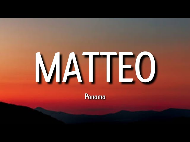 Panama - Matteo (Lyrics/Letra) (TikTok Remix) class=