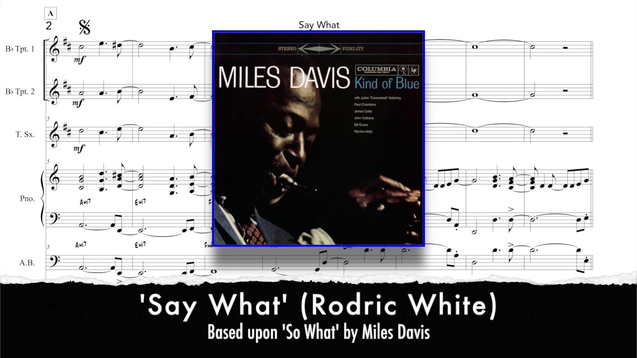 'Say What' (Rodric White) based upon 'So What' (Miles Davis) jazz pianist covered drivel that's musically bland