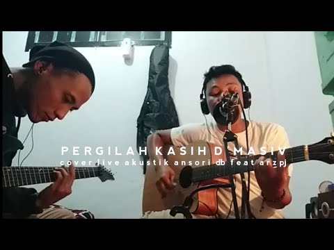 Cover PERGILAH KASIH - D'MASIV - COVER LIVE ACOUSTIK ANSORI DB AND ARIS PJ