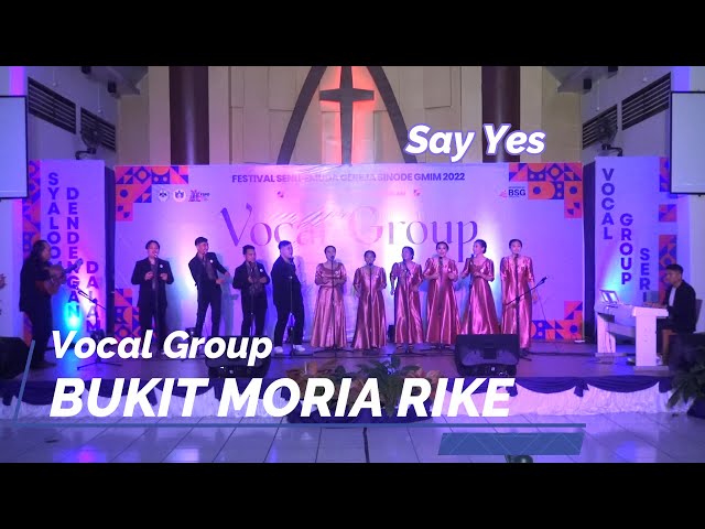 Say Yes - Vocal Group Pemuda Bukit Moria Rike | FSPG 2022 class=