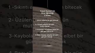 Sıkıntılar elbette bir gün bitecek . Yusuf suresi