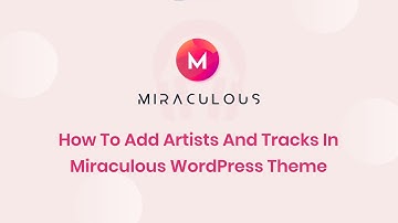 How To Add Artists And Tracks In Miraculous - Multi Vendor Online Music Store WordPress Theme