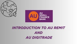Introducing Au Remit Au Digitrade Au Small Finance Bank