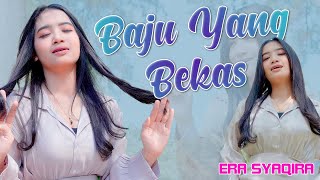 Era Syaqira - Baju Yang Bekas  |  