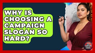 Why Is Choosing A Campaign Slogan So Hard? - Your Campaign Coach