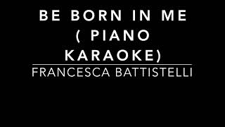 Be Born In Me (Piano Karaoke)