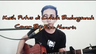 Lagu Mistis Daerah Banjarmasin berjudul Kasih Putus di Luhuk badangsanak Cover by Eza Navarin