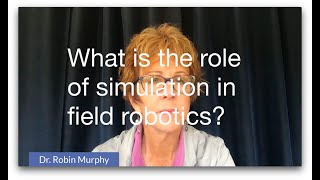 What is the role of simulation in field robotics?