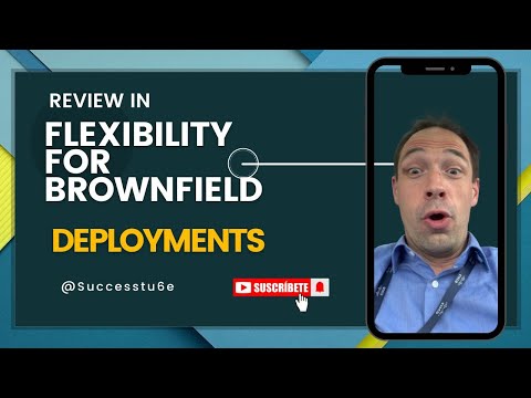 Flexibility for Brownfield Deployments