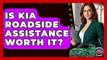 Is Kia Roadside Assistance Worth It? - Auto Coverage Explained