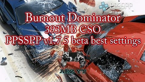 Burnout Dominator (393MB CSO) PPSSPP v1.7.5-490b best settings for low specs android