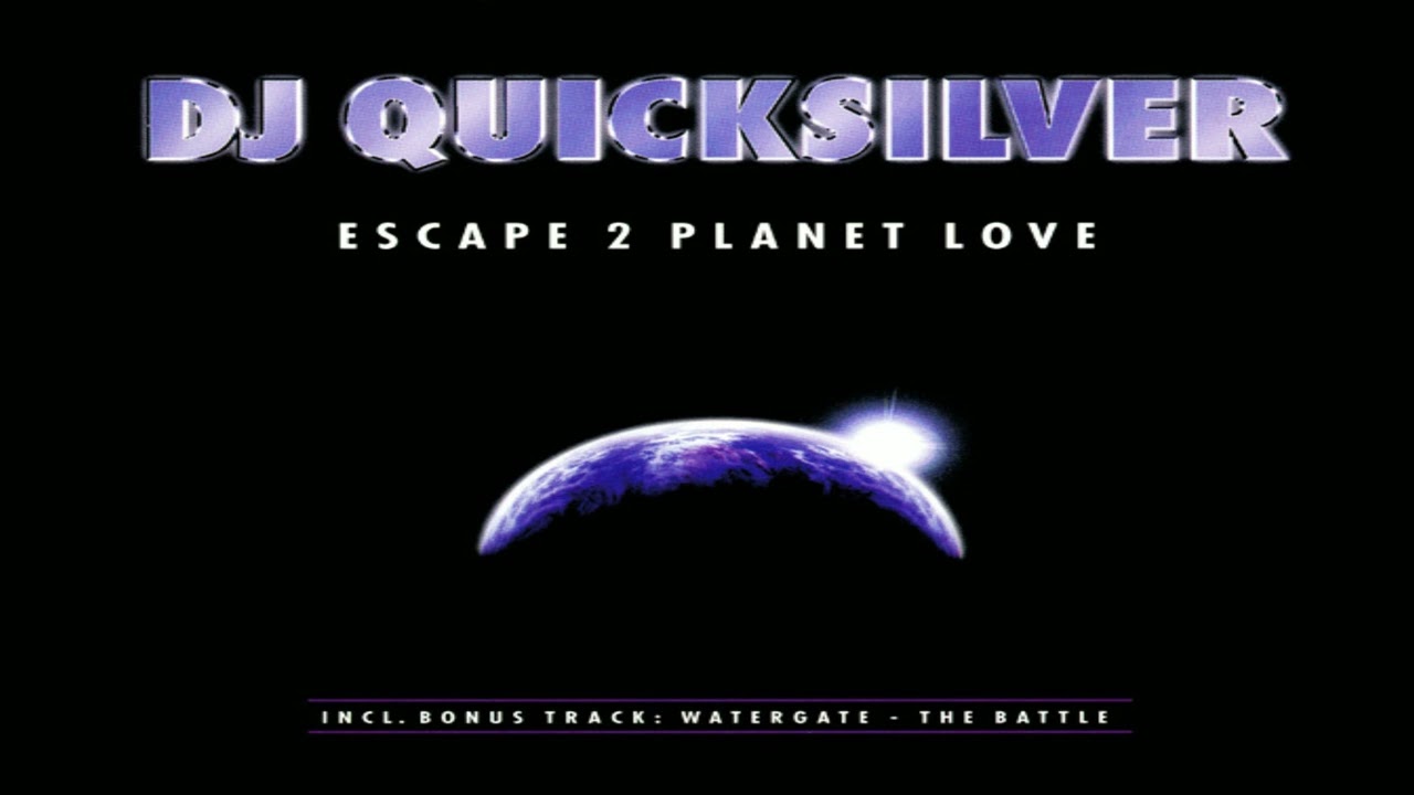 DJ Quicksilver - Escape 2 Planet Love