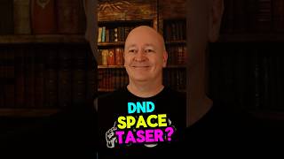 Did This 5.5E Player Just Make A DnD SPACE TASER?! | A DnD Short
