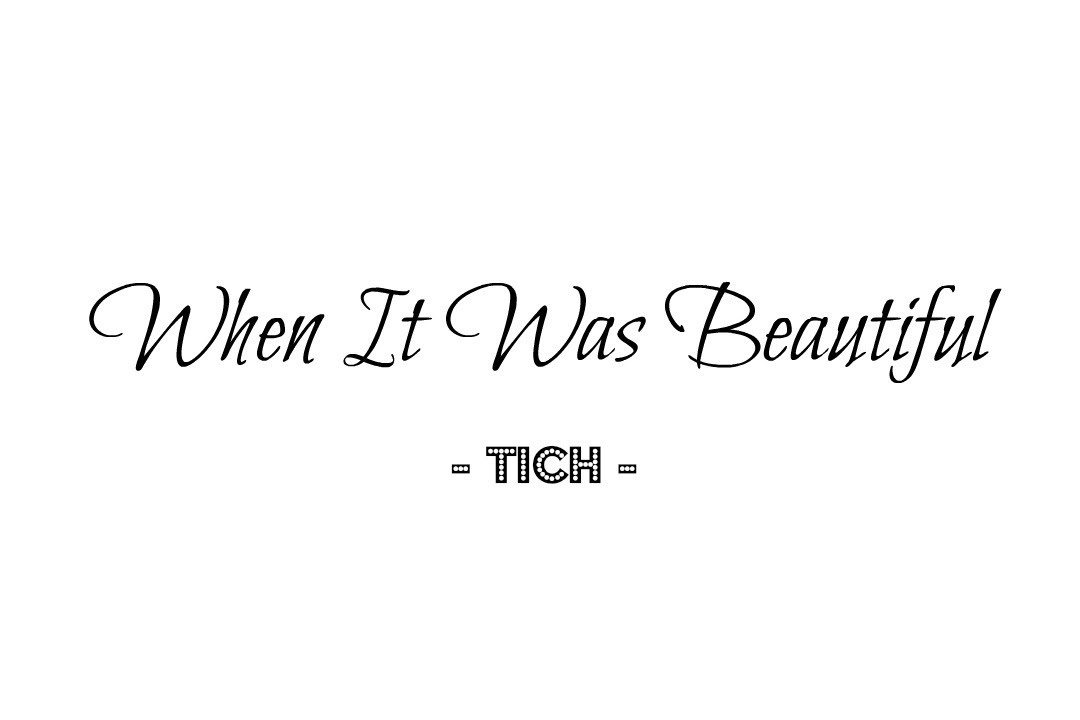 Watch When It Was Beautiful // Tich - HD on YouTube Watch When It Was Beautiful // Tich - HD on YouTube