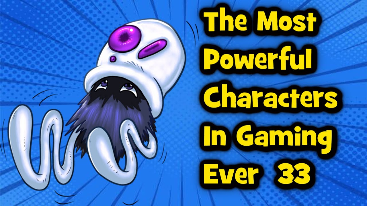 The Most Powerful Characters In Gaming Ever 33 YouTube