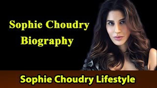 Sophie Choudry Biography ✪✪ Life story ✪✪ Lifestyle