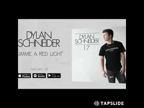 Gimme a Red light lyricsDylan Schneider