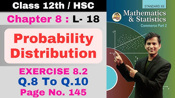 12th Maths | Chapter 8 Probability Distribution | Commerce Part 2 | Exercise 8.2 | Lecture 18 |