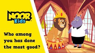Who among you has done the most good? | Stories for Muslim Kids | Noor Kids