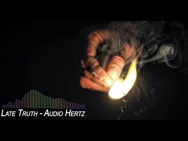 Late Truth   Audio Hertz class=
