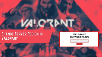 Change Server Region In Valorant (Server Region Settings)