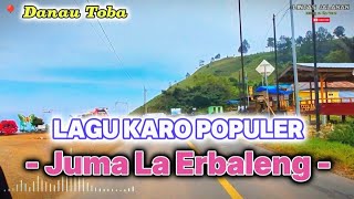Lagu Karo Populer "Juma La Erbaleng" || Suasana Indahnya Perjalanan dari Danau Toba Ke Berastagi