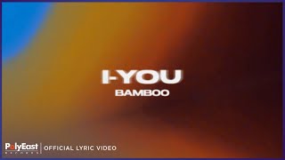 Video thumbnail of "Bamboo - I-You (Lyric Video)"