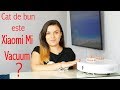 Xiaomi Mi Vacuum - Este momentul robotilor de aspirare? (romana)