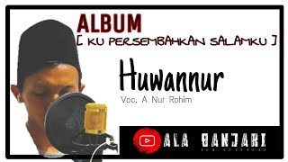 Huwannur Versi Banjari - ALA BANJARI